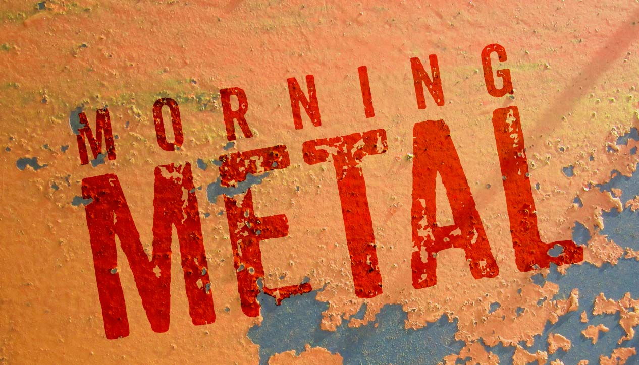 Morning Metal