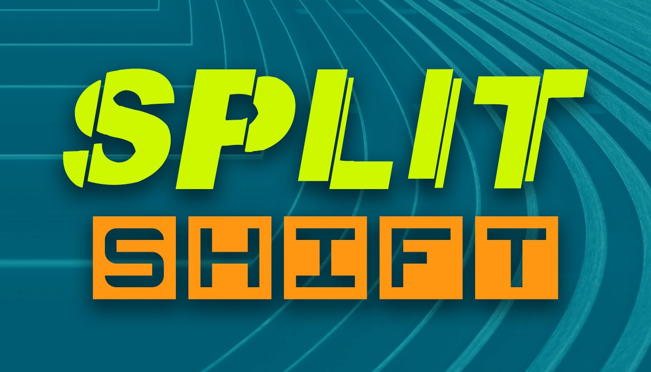 Split/Shift