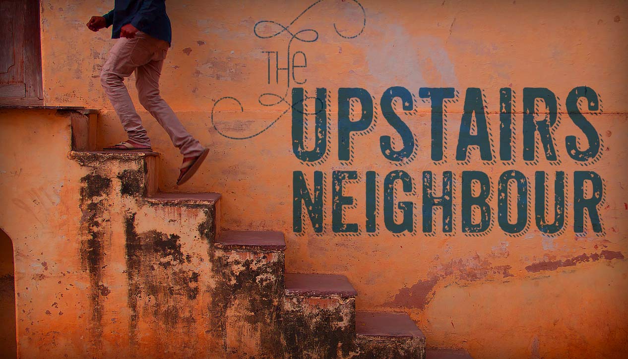 The Upstairs Neighbour